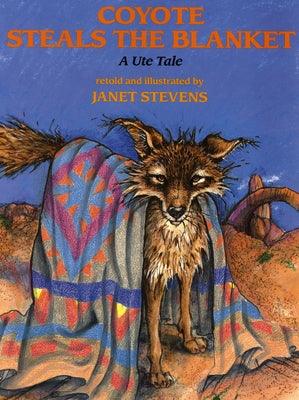 Coyote Steals the Blanket - Paperback | Diverse Reads