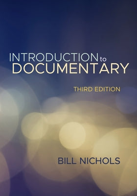 Introduction to Documentary, Third Edition / Edition 3 - Paperback | Diverse Reads