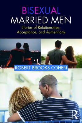 Bisexual Married Men: Stories of Relationships, Acceptance, and Authenticity - Paperback | Diverse Reads