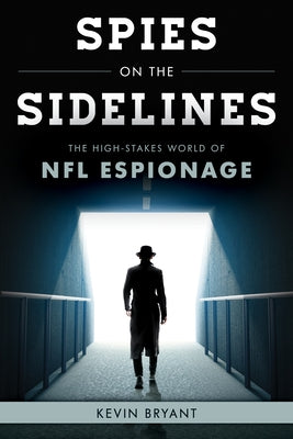 Spies on the Sidelines: The High-Stakes World of NFL Espionage - Hardcover | Diverse Reads
