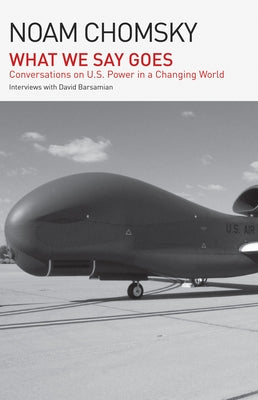 What We Say Goes: Conversations on U.S. Power in a Changing World - Paperback | Diverse Reads