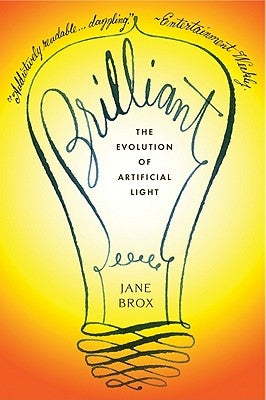 Brilliant: The Evolution of Artificial Light - Paperback | Diverse Reads