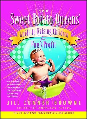 The Sweet Potato Queens' Guide to Raising Children for Fun and Profit - Paperback | Diverse Reads
