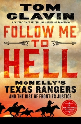 Follow Me to Hell: McNelly's Texas Rangers and the Rise of Frontier Justice - Paperback | Diverse Reads