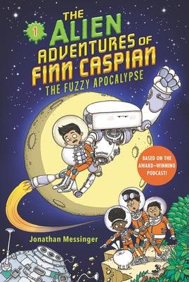 The Alien Adventures of Finn Caspian #1: The Fuzzy Apocalypse - Paperback | Diverse Reads