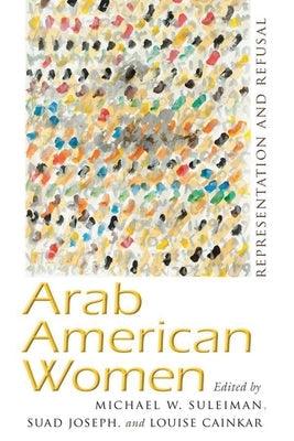 Arab American Women: Representation and Refusal - Paperback