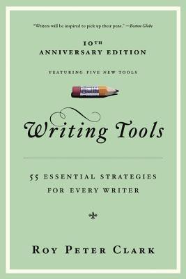 Writing Tools (10th Anniversary Edition): 55 Essential Strategies for Every Writer - Paperback | Diverse Reads