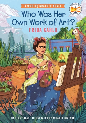 Who Was Her Own Work of Art?: Frida Kahlo: An Official Who HQ Graphic Novel - Paperback | Diverse Reads