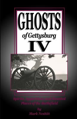 Ghosts of Gettysburg IV: Spirits, Apparitions and Haunted Places on the Battlefield - Paperback | Diverse Reads