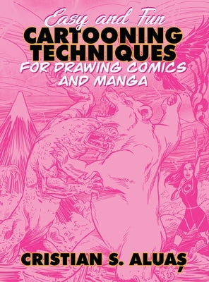 Easy and Fun CARTOONING TECHNIQUES for Drawing Comics and Manga - Hardcover | Diverse Reads