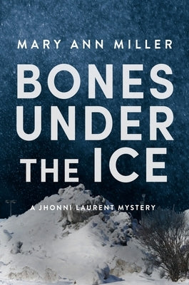 Bones Under the Ice - Hardcover | Diverse Reads