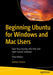Beginning Ubuntu for Windows and Mac Users: Start Your Journey into Free and Open Source Software - Paperback | Diverse Reads