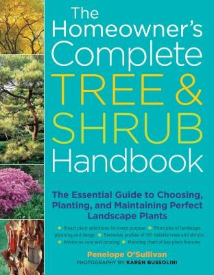 The Homeowner's Complete Tree & Shrub Handbook: The Essential Guide to Choosing, Planting, and Maintaining Perfect Landscape Plants - Paperback | Diverse Reads