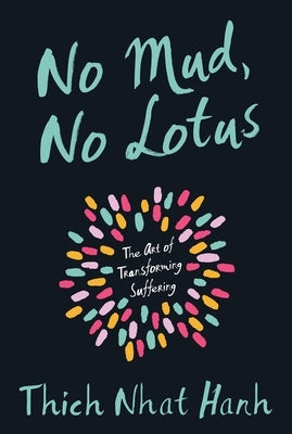 No Mud, No Lotus: The Art of Transforming Suffering - Paperback | Diverse Reads