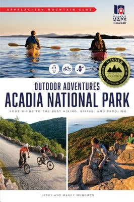 AMC's Outdoor Adventures: Acadia National Park: Your Guide to the Best Hiking, Biking, and Paddling - Paperback | Diverse Reads