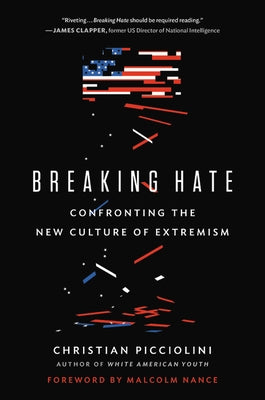 Breaking Hate: Confronting the New Culture of Extremism - Hardcover | Diverse Reads