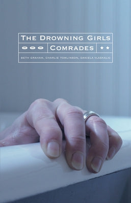 The Drowning Girls and Comrades - Paperback | Diverse Reads
