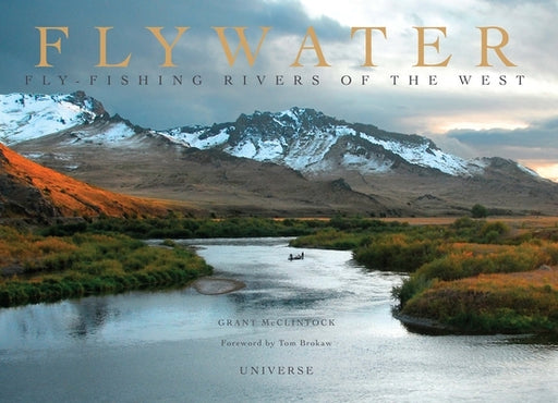 Flywater: Fly-Fishing Rivers of the West - Hardcover | Diverse Reads