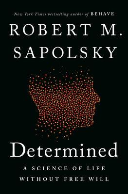 Determined: A Science of Life Without Free Will - Hardcover | Diverse Reads