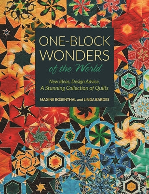 One-Block Wonders of the World: New Ideas, Design Advice, A Stunning Collection of Quilts - Paperback | Diverse Reads