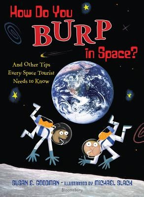 How Do You Burp in Space?: And Other Tips Every Space Tourist Needs to Know - Hardcover | Diverse Reads