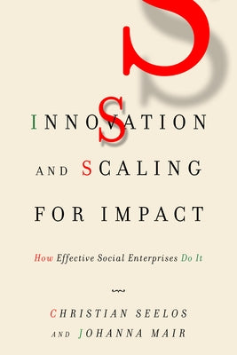 Innovation and Scaling for Impact: How Effective Social Enterprises Do It - Paperback | Diverse Reads
