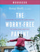 The Worry-Free Parent Workbook: Learning to Live in Confidence So Your Kids Can Too - Paperback | Diverse Reads