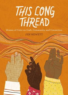This Long Thread: Women of Color on Craft, Community, and Connection - Paperback | Diverse Reads