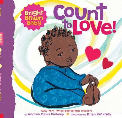 Count to Love! (a Bright Brown Baby Board Book) - Board Book |  Diverse Reads