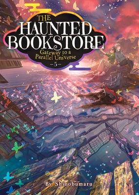 The Haunted Bookstore - Gateway to a Parallel Universe (Light Novel) Vol. 5 - Paperback | Diverse Reads