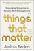 Things That Matter: Overcoming Distraction to Pursue a More Meaningful Life - Paperback | Diverse Reads