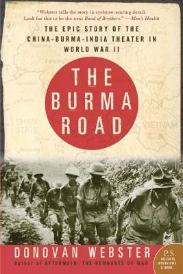 The Burma Road: The Epic Story of the China-Burma-India Theater in World War II - Paperback | Diverse Reads