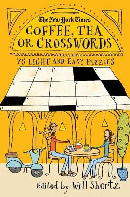 The New York Times Coffee, Tea or Crosswords: 75 Light and Easy Puzzles - Paperback | Diverse Reads
