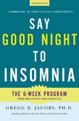 Say Good Night to Insomnia: The Six-Week, Drug-Free Program Developed at Harvard Medical School - Paperback | Diverse Reads