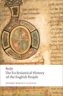 The Ecclesiastical History of the English People; The Greater Chronicle; Bede's Letter to Egbert - Paperback | Diverse Reads
