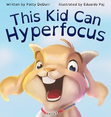 This Kid Can Hyperfocus - Hardcover | Diverse Reads