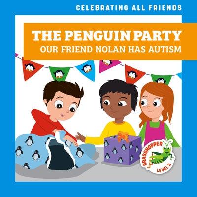 The Penguin Party: Our Friend Nolan Has Autism - Paperback | Diverse Reads