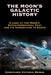 The Moon's Galactic History: A Look at the Moon's Extraterrestrial Past and Its Connection to Earth - Paperback | Diverse Reads