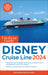The Unofficial Guide to the Disney Cruise Line 2024 - Paperback | Diverse Reads