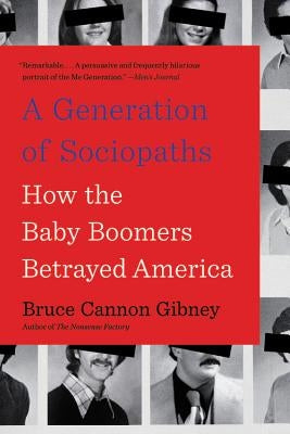 A Generation of Sociopaths: How the Baby Boomers Betrayed America - Paperback | Diverse Reads
