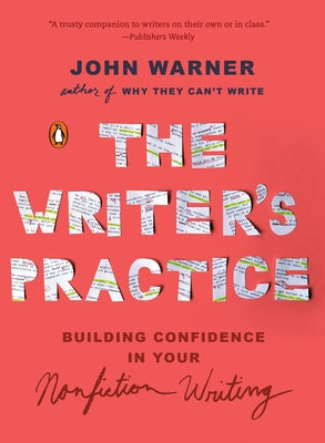 The Writer's Practice: Building Confidence in Your Nonfiction Writing - Paperback | Diverse Reads