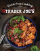 Quick Prep Cooking Using Ingredients from Trader Joe's - Paperback | Diverse Reads