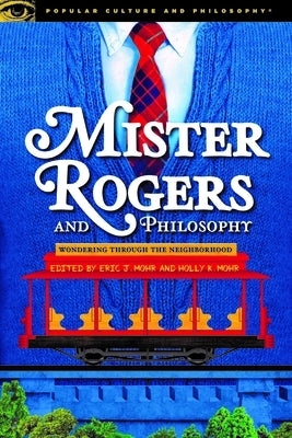 Mister Rogers and Philosophy - Paperback | Diverse Reads