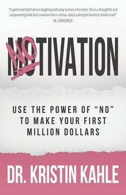 NOtivation: Use the Power of NO to Make Your First Million Dollars - Paperback | Diverse Reads