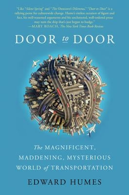 Door to Door: The Magnificent, Maddening, Mysterious World of Transportation - Paperback | Diverse Reads