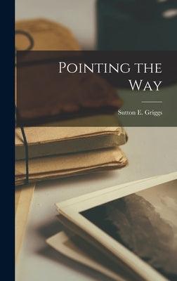 Pointing the Way - Hardcover | Diverse Reads