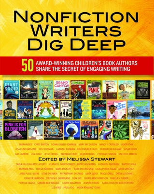 Nonfiction Writers Dig Deep: 50 Award-Winning Children's Book Authors Share the Secret of Engaging Writing - Paperback | Diverse Reads