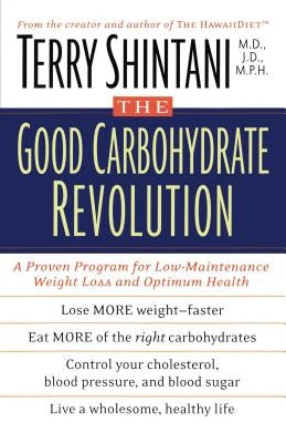 The Good Carbohydrate Revolution: A Proven Program for Low-Maintenance Weight Loss and Optimum Health - Paperback | Diverse Reads