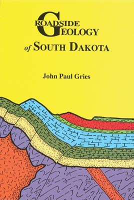 Roadside Geology of South Dakota (Roadside Geology Series) - Paperback | Diverse Reads
