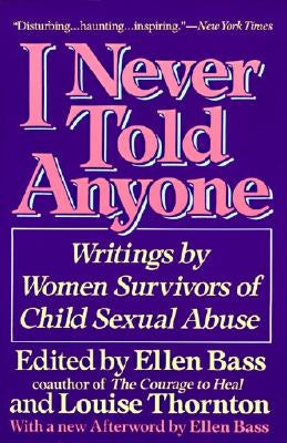 I Never Told Anyone: Writings by Women Survivors of Child Sexual Abuse - Paperback | Diverse Reads